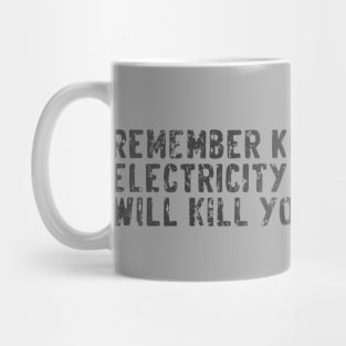 electricity will kill you Mug